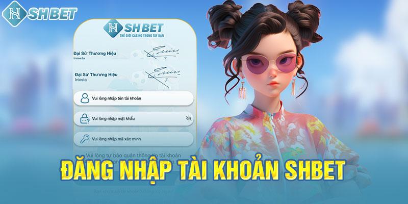 Đăng nhập tài khoản SHBET